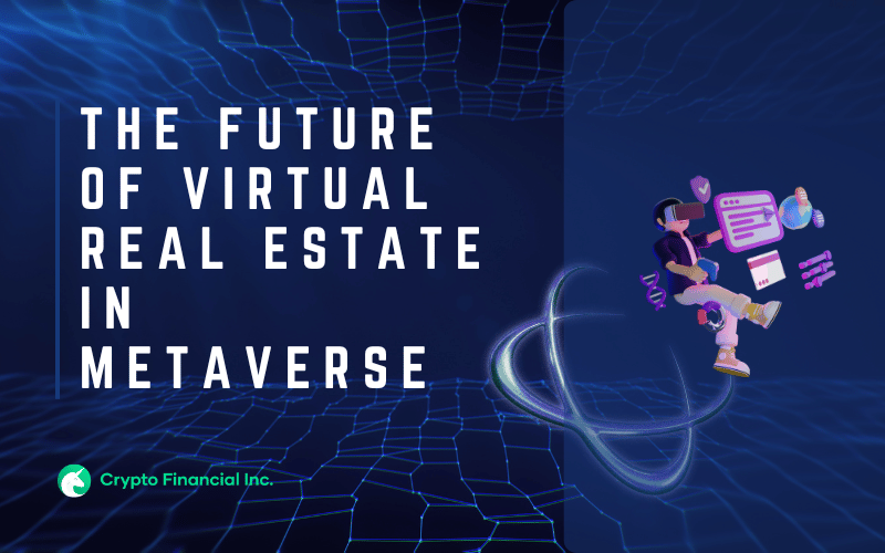 Future of Virtual Real Estate in Metaverse