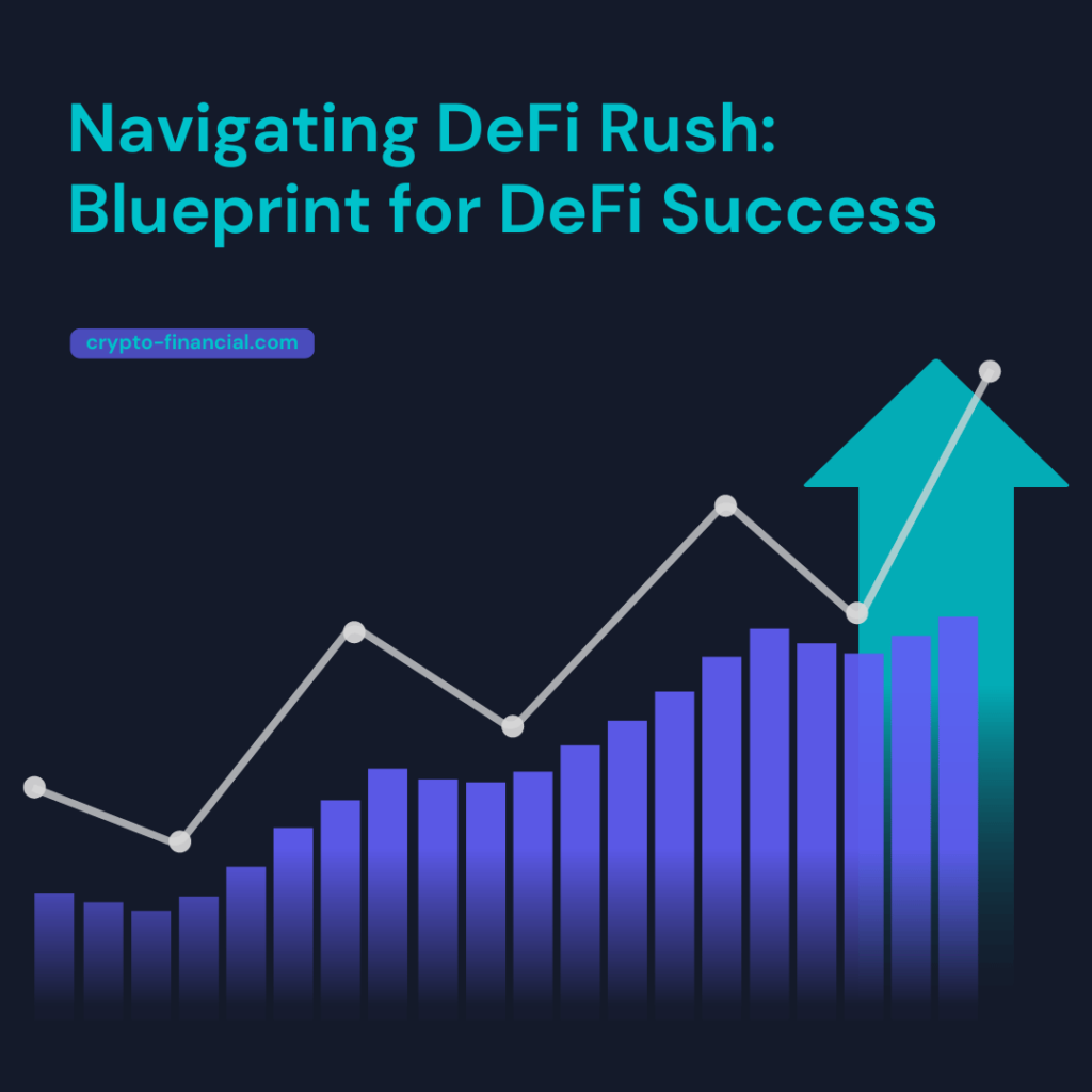 Navigating DeFi Rush: Blueprint for DeFi Success