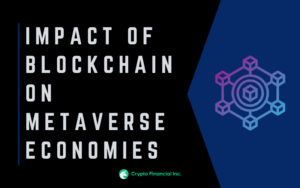 Impact of Blockchain on Metaverse Economies
