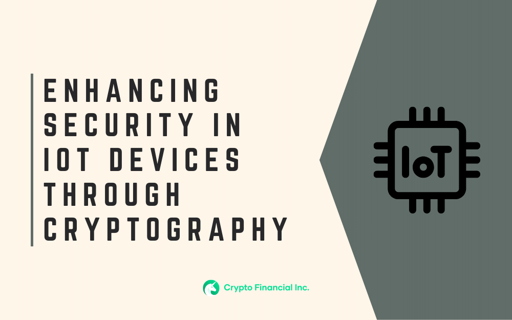 Enhancing Security in IoT Devices through Cryptography